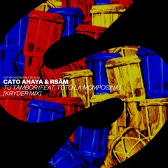 Cato Anaya & RSAM - Tu Tambor (feat. Totó La Momposina) [Kryder Mix] [OUT NOW]