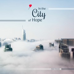 In the City of Hope