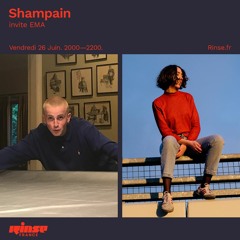 Shampain w/ EMA - Rinse France - June 26th 2020