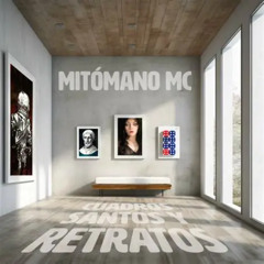 Mitómano mc - Cuadros santos y retratos