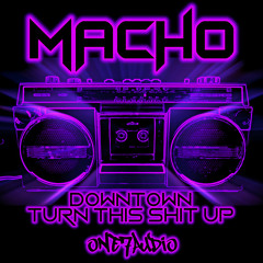 Macho - Downtown (Original Mix)