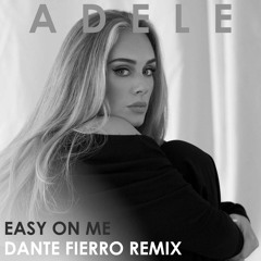 Adele - Easy on Me (Dante Fierro Remix)