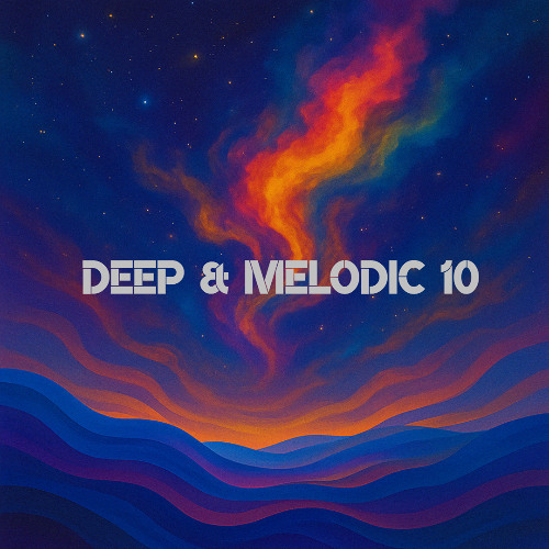 Deep & Melodic 10