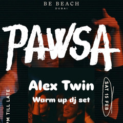Alex Twin - Warm up set for PAWSA @ Be Beach Dubai