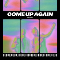 Nevoit - Come Up Again