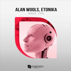 Alan Wools, Etonika - Need You (Radio Mix)