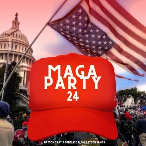 MAGA Party '24 - Bryson Gray Ft. Mayor Of Magaville & Tyson James
