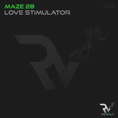 Maze 28 - Love Stimulator (Original Mix) Exclusive Preview