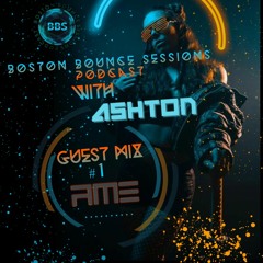 Boston Bounce Sessions Podcast Guest Mix #1 Just AME