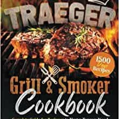 [EPUB] Download Traeger Grill & Smoker Cookbook: Complete Guide For Beginner To Master Traeger Wood