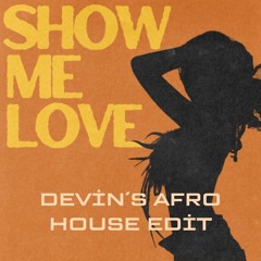 Show me Love (Tyla´s version) - Devin´s Afro house edit - Free download
