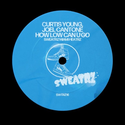 How Low Can U Go - Curtis Young & Joel Cantone [Sweatrz]