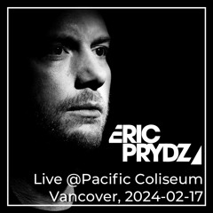 Eric Prydz live @Pacific Coliseum, Vancouver 2024-02-17