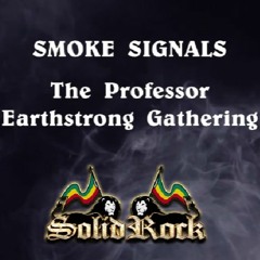 SOLID ROCK - Smoke Signals "The Professor Earthstrong Gathering" (23rd Dec. '23)