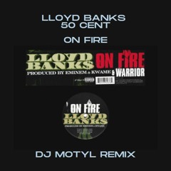 Lloyd Banks & 50 Cent - On Fire (Dj Motyl Remix)