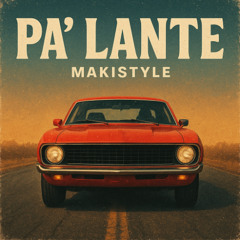 MAKISTYLE - PA' LANTE ( EN VENTA )