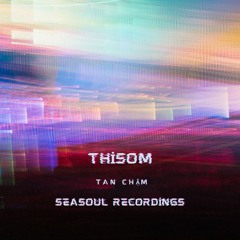 ThiSom - Tan Chậm (Original Mix)