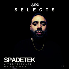 NRG SELECTS 001 - SPADETEK LIVE @ VOIDWARE