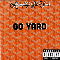 Almighty Lil Trav - Go Yard