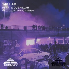 P8RR & Dubkillah - 140 Lab (Mars 2025)