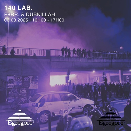 P8RR & Dubkillah - 140 Lab (Mars 2025)