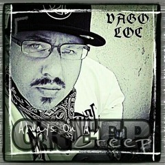 Always On A Creep - Vago Loc Feat. Big Tank & Most Wanted