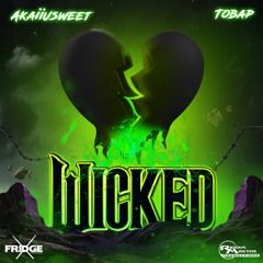 Wicked- AkaiiUsweet Ft Tobap (Raw)