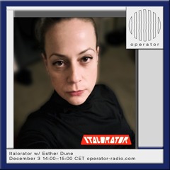 Italorator w/ Esther Dune [Episode 20.5]