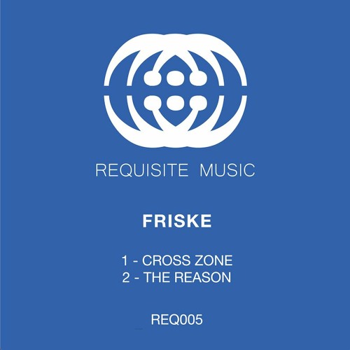 Premiere: Friske - Cross Zone | Requisite Music