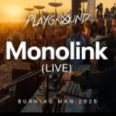 Monolink x Playground - Burning Man 2025