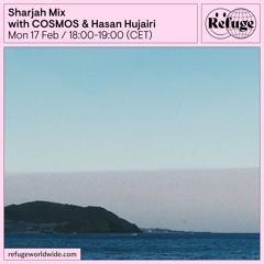 Sharjah Mix - COSMOS & Hasan Hujairi - 17 Feb 2025