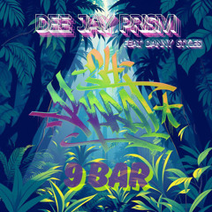 Dee Jay Prism - Nine Bar feat. Danny Styles