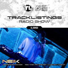 Tracklistings Radio Show #180 (2023.10.16) : NEIK @ Deep Space Radio