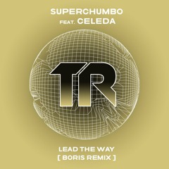 Superchumbo feat. Celeda - Lead The Way (DJ Boris Remix)