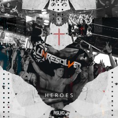 Unresolved - Heroes † | Official Preview [OUT NOW]