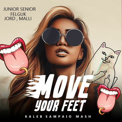 Stream Junior Senior,Felguk Move Your Feet (Kaleb Sampaio Mash)FREE DOWNLOAD by KALEB SAMPAIO