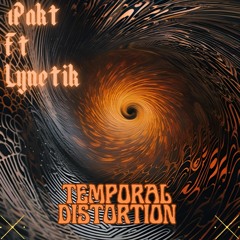 Temporal Distortion ft Lynetik(DISTOPIK008)