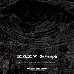 ZAZY - DESTRØYED [II244S]