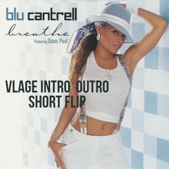 Blu Cantrell ft Sean Paul - Breathe (Vlage Intro_Outro Short Flip)