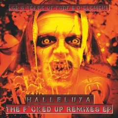 LSD & Tears Of Fury & D - Element -  Halleluya (The Dark Horror Remix)