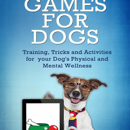 Stream episode [PDF]⚡DOWNLOAD Brain Games for Dogs Training, Tricks and Activities for your Dog