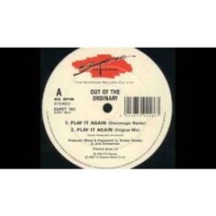 Out Of The Ordinary - Play It Again (Original Mix)