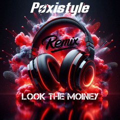 Poxistyle - Look The Money REMIX ( DEMO )