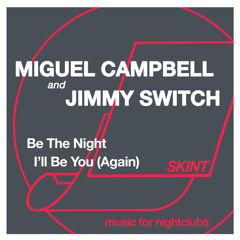 Miguel Campbell and Jimmy Switch - I'll Be You (Again) [Skint Records] [MI4L.com]