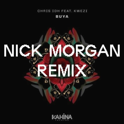 Stream Buya (Nick Morgan remix) by Nick Morgan | Listen online for free ...