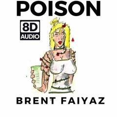 POISON - Brent Faiyaz(8D AUDIO)