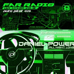 FAR Radio Live Stream Vol.10 Auto Piolt 419 - Daniel Power