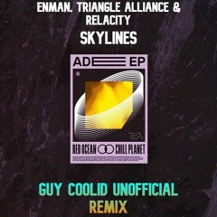 Enman, Triangle Alliance, Relacity - Skylines (Guy Coolid Remix)