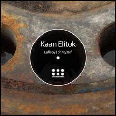 Kaan Elitok - Lullaby for Myself [EDM Underground]
