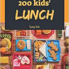 [VIEW] PDF 💗 Kids' Lunches 200: Enjoy 200 Days With Amazing Kids' Lunch Recipes In Y